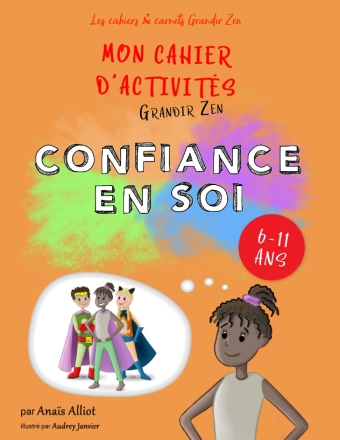 Livre intitulé 'Confiance en soi - Mon cahier d'activités grandir zen'