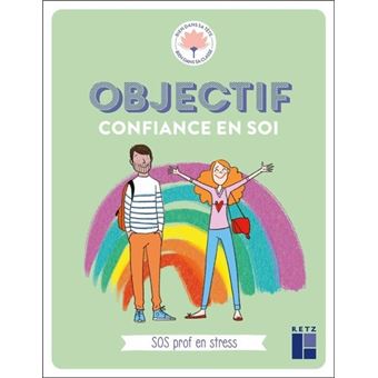 Livre intitulé 'Objectif confiance en soi - SOS prof en stress'